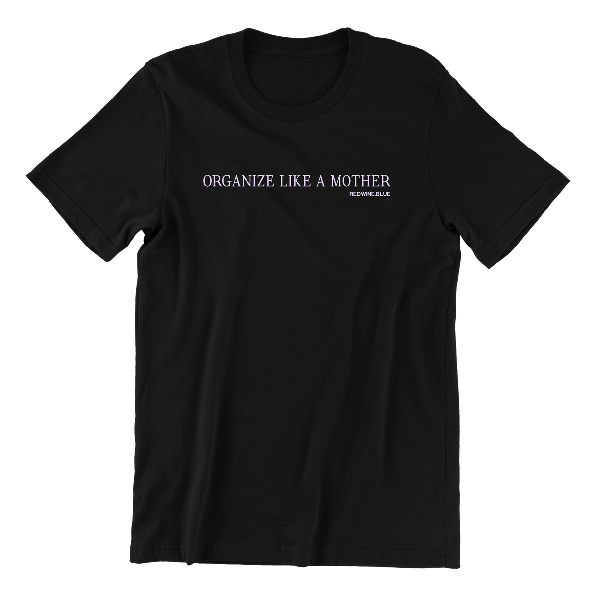 Organize Like a Mother T-Shirt