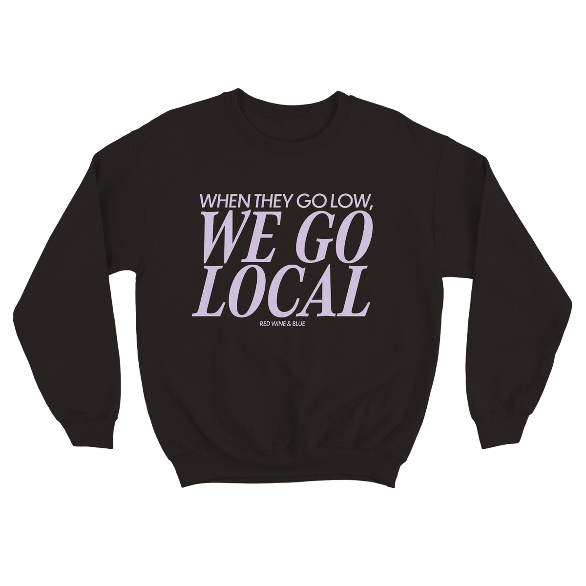 We Go Local Sweatshirt