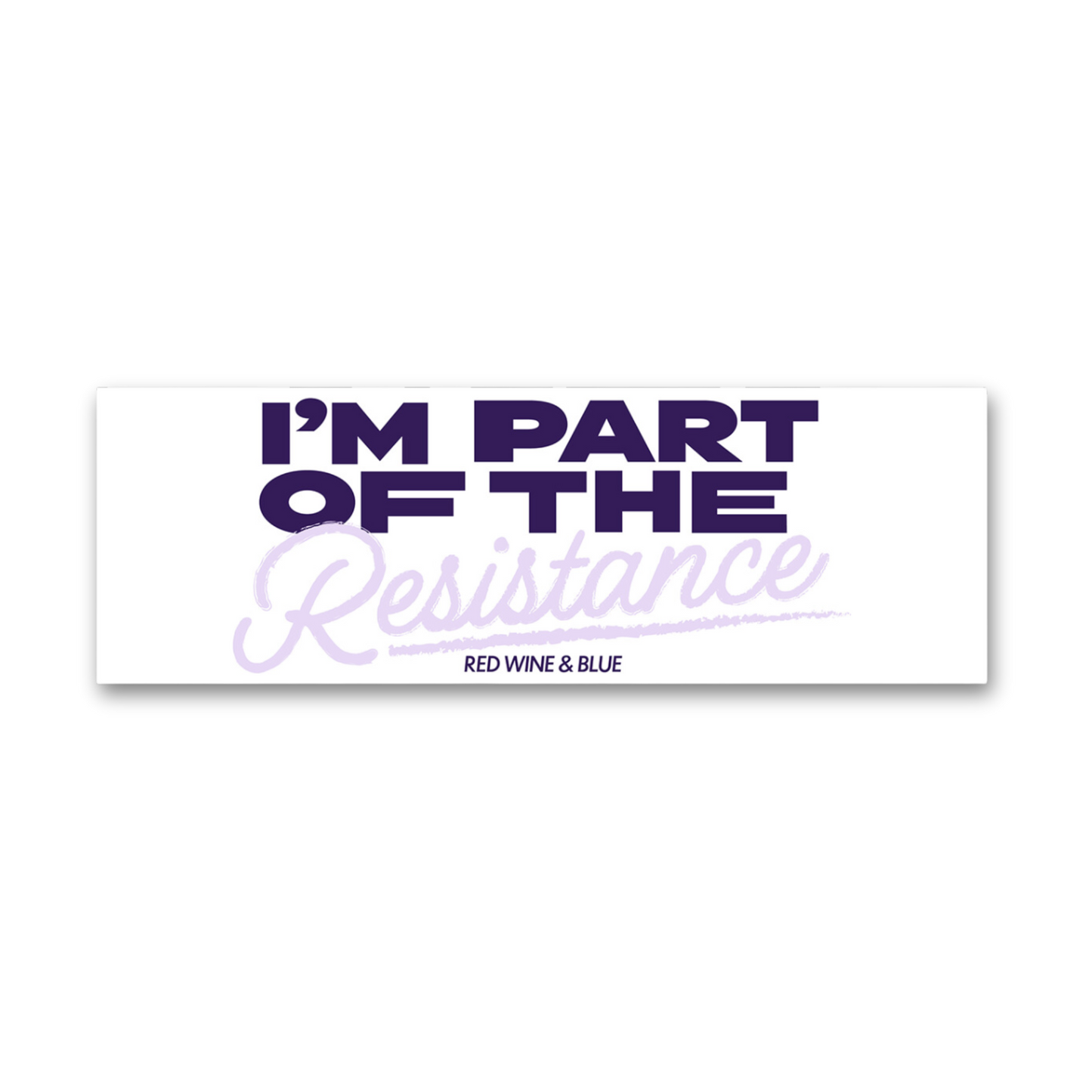 I'm Part of the Resistance Bumper Sticker