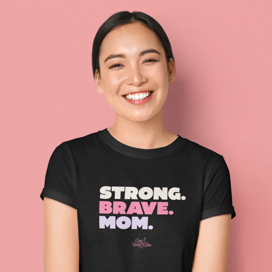 Strong. Brave. Mom. T-Shirt