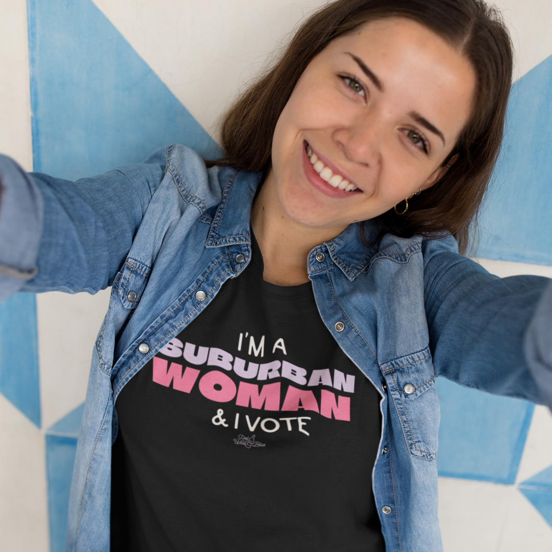 I'm a Suburban Woman & I Vote T-Shirt