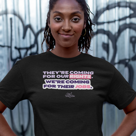 We're Coming for Their Jobs T-Shirt
