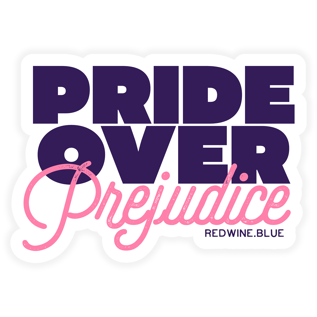 Pride Over Prejudice Sticker