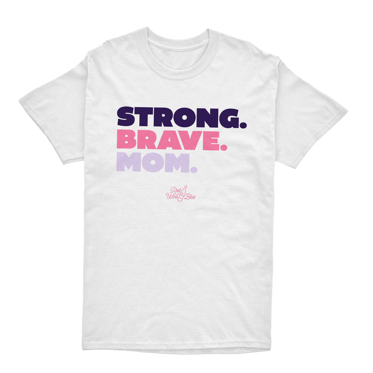 Strong. Brave. Mom. T-Shirt