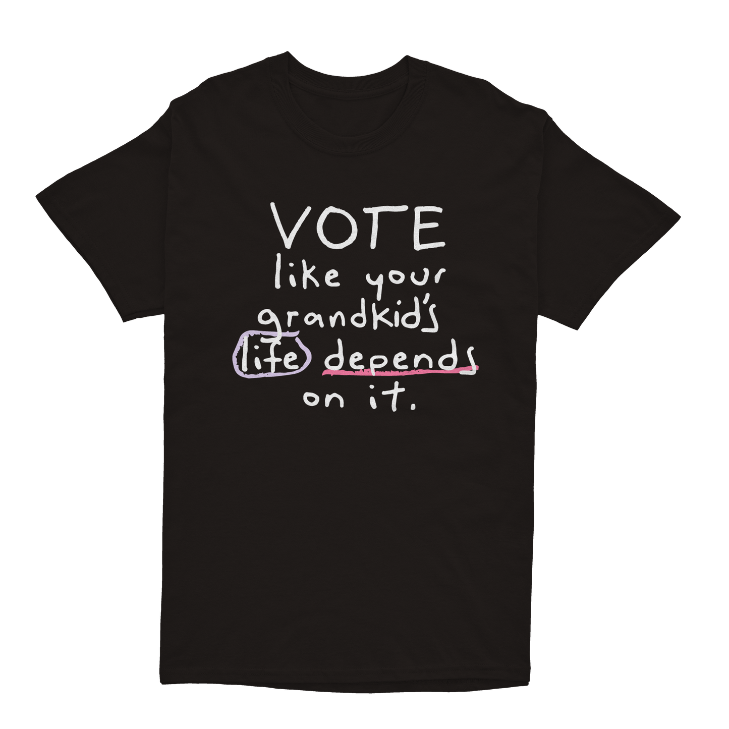 Vote Like Your Grandkid's Life Depends On It T-Shirt