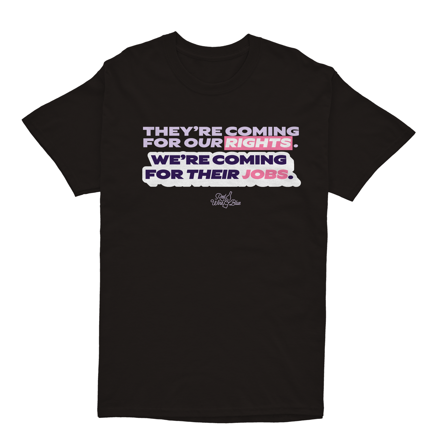 We're Coming for Their Jobs T-Shirt