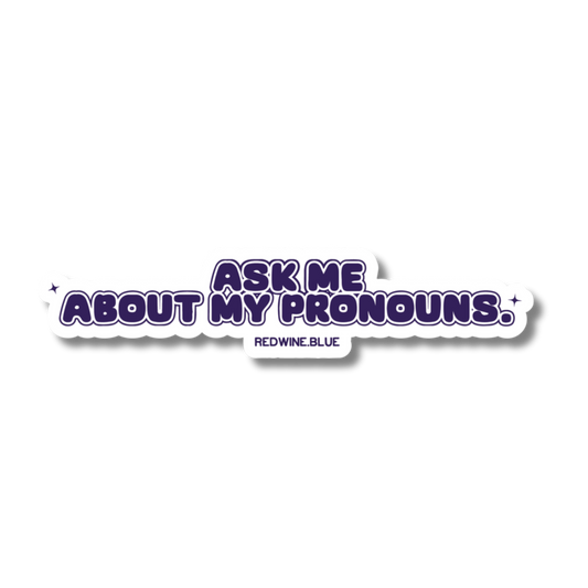 Ask Me About My Pronouns Kiss-Cut Sticker