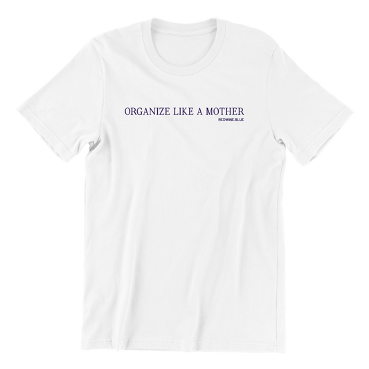 Organize Like a Mother T-Shirt