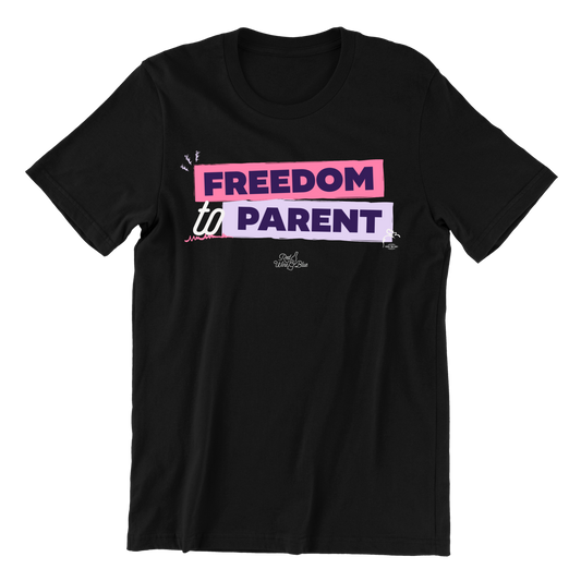 Freedom to Parent T-Shirt