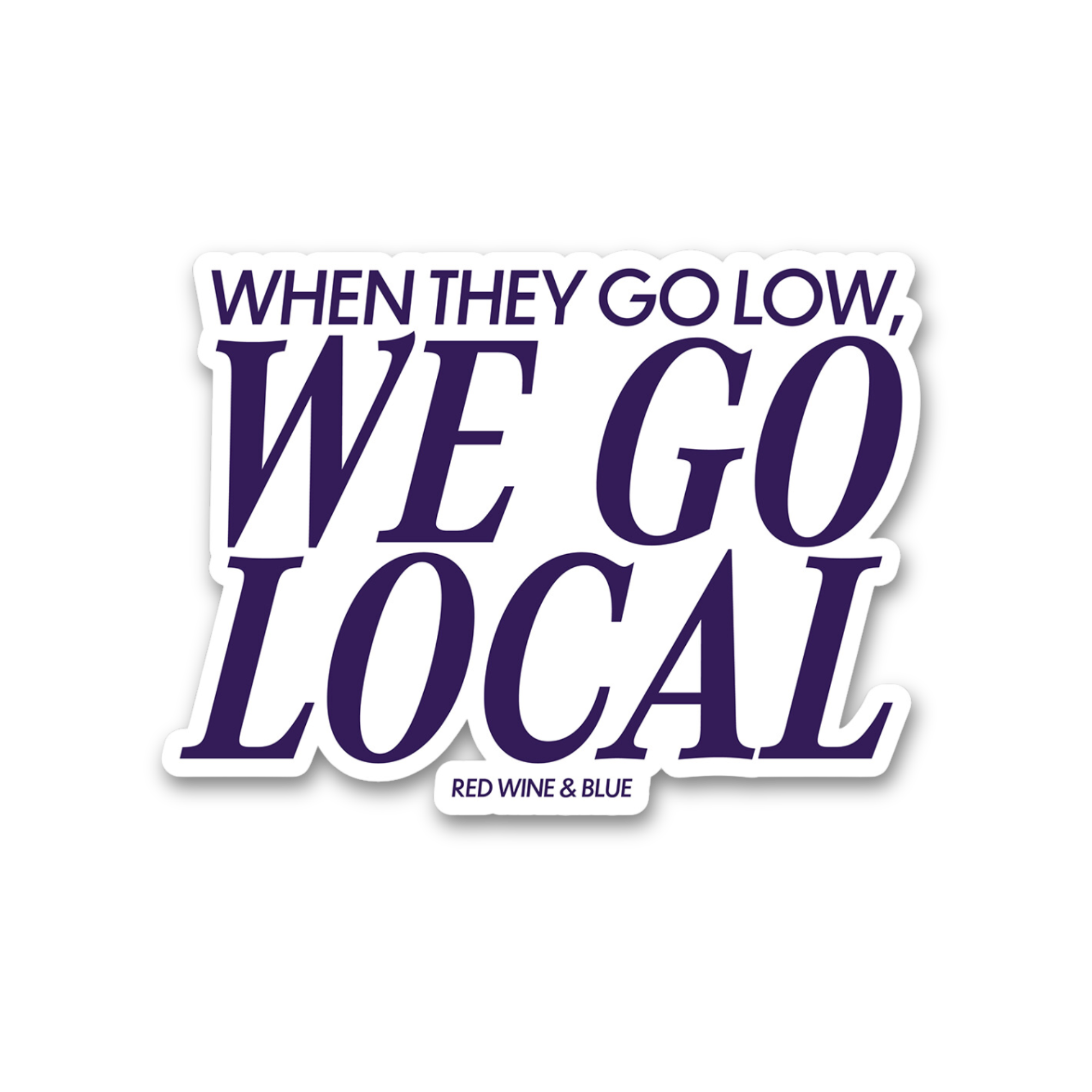 We Go Local Sticker – Red Wine and Blue Shop