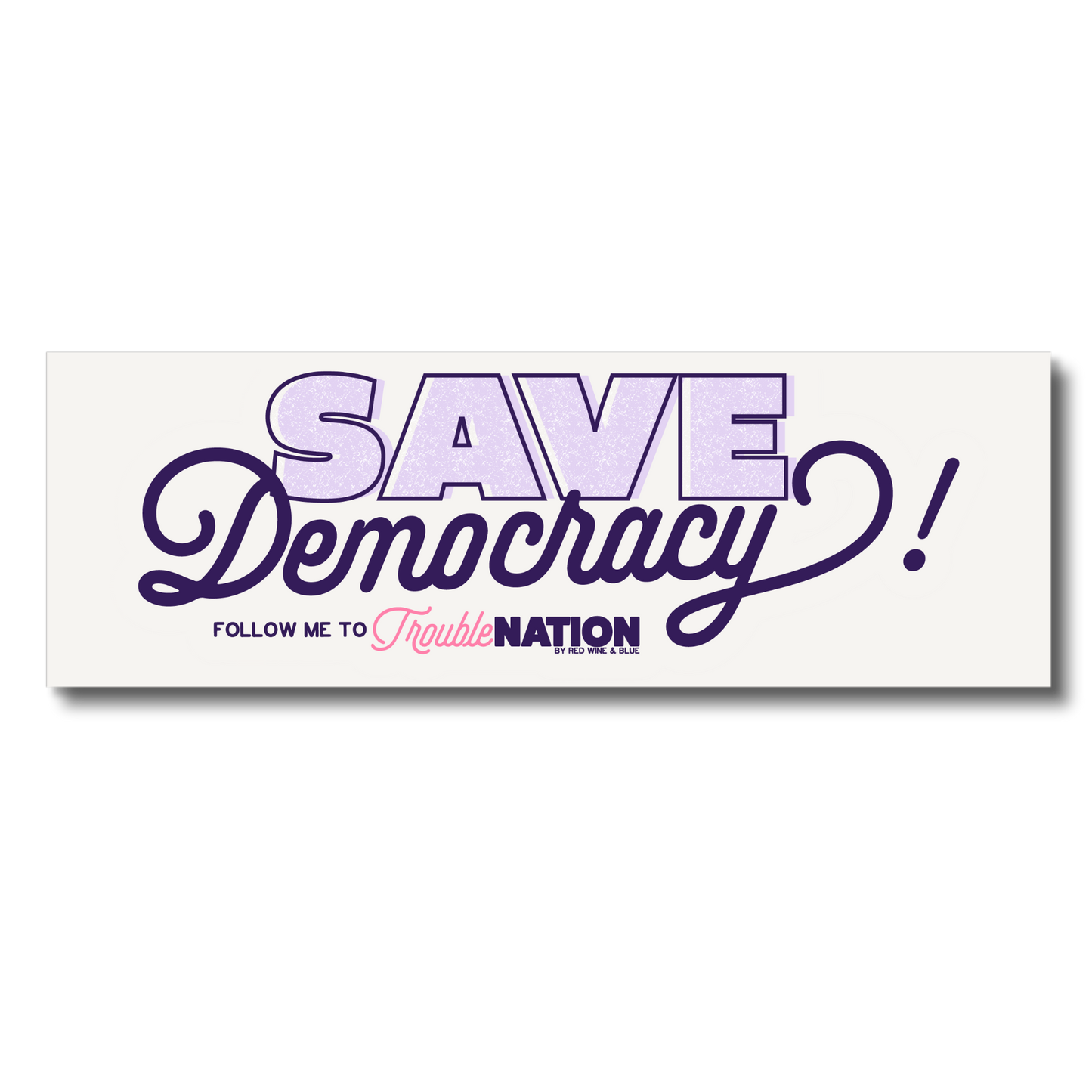 Save Democracy! Bumper Magnet