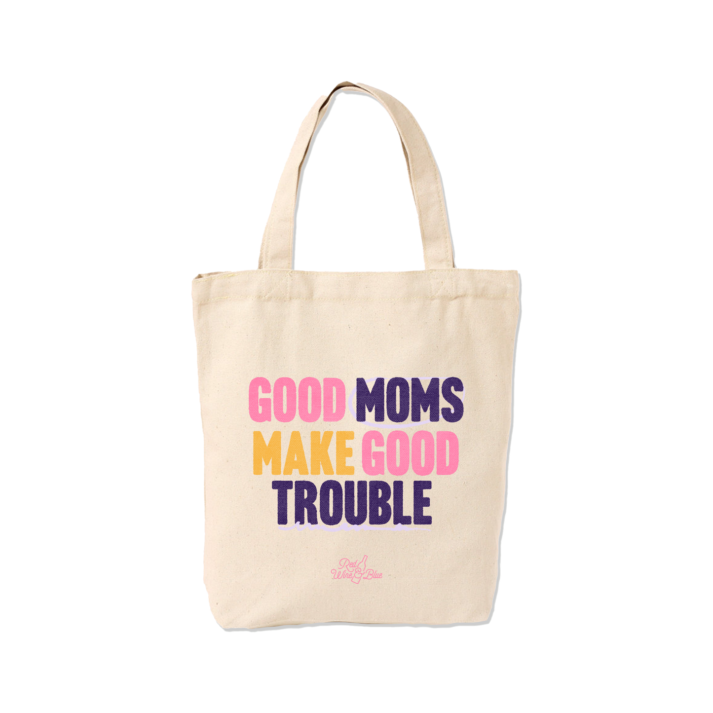 Good Moms Make Good Trouble Tote