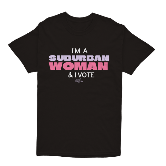 I'm a Suburban Woman & I Vote T-Shirt