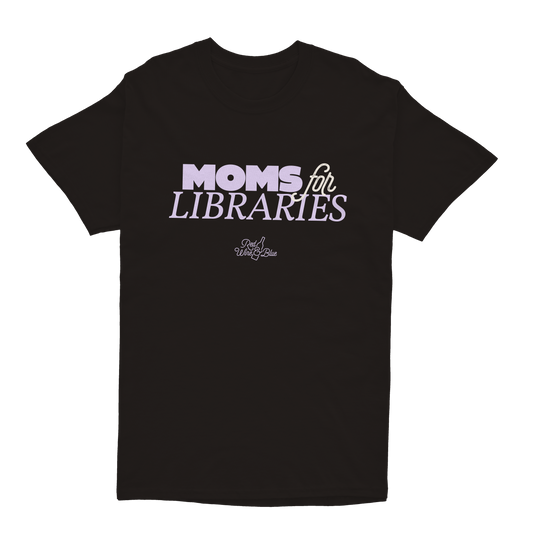 Moms for Libraries T-Shirt
