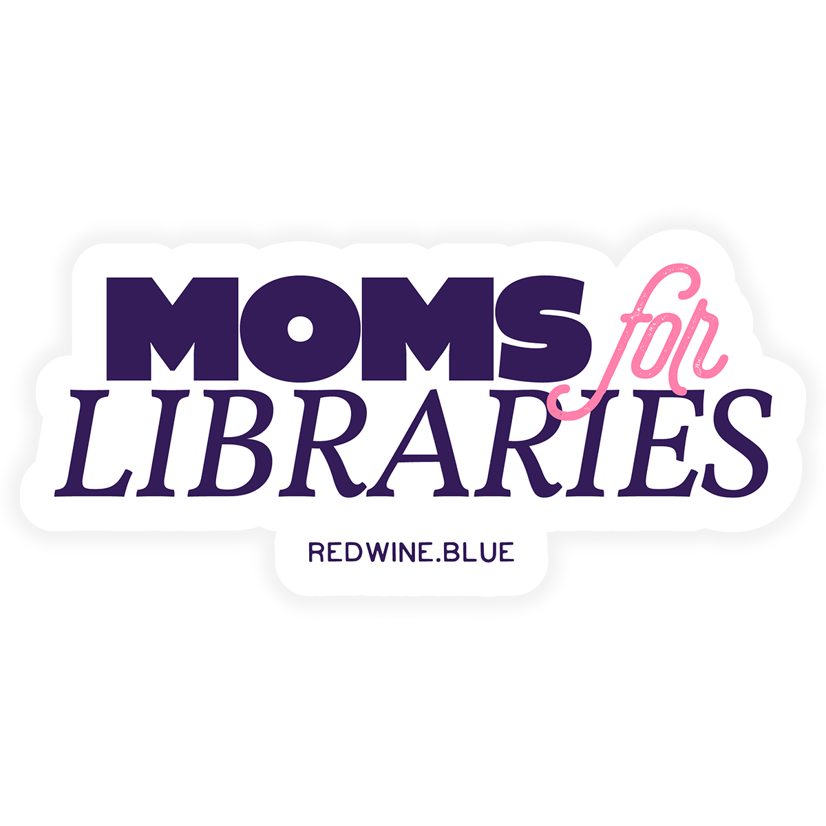Moms for Libraries Sticker
