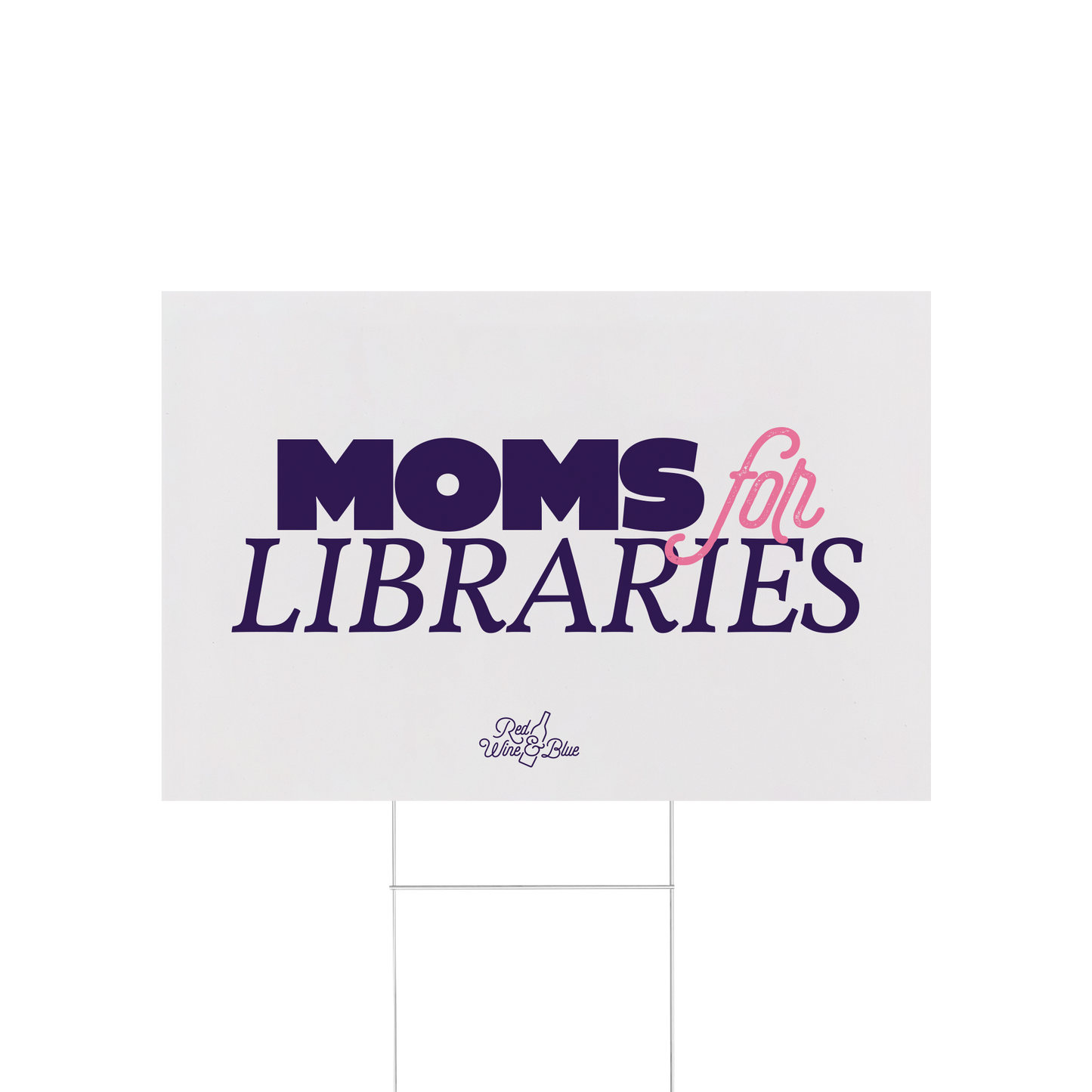 Moms for Libraries Yard Sign