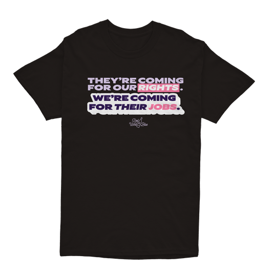 We're Coming for Their Jobs T-Shirt