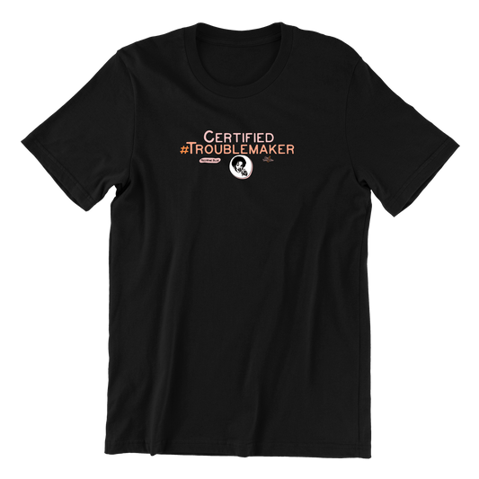 Certified Troublemaker T-Shirt